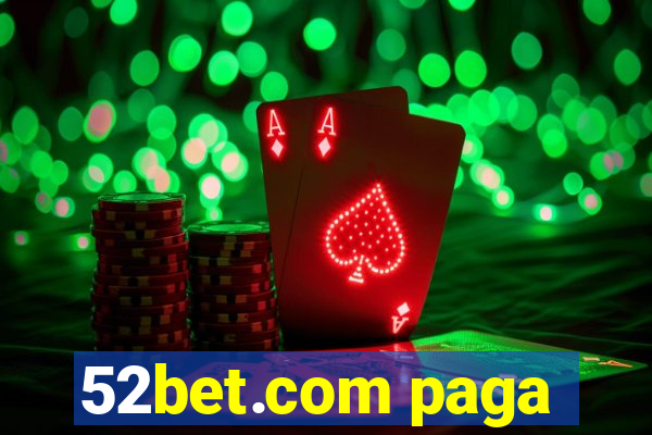 52bet.com paga